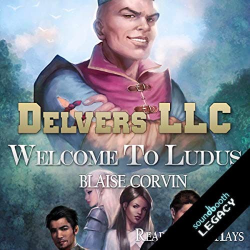 Delvers LLC, Book 1: Welcome to Ludus