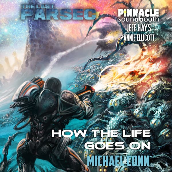 Savage Stories of the Last Parsec: How the Life Goes On