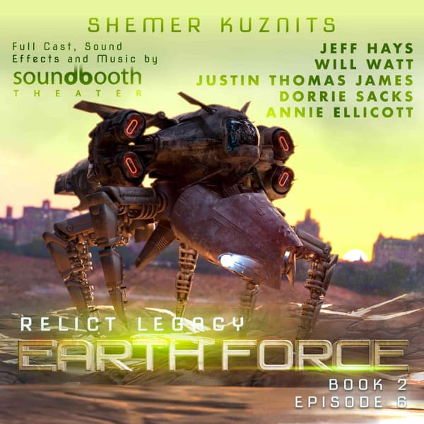 Relict Legacy, Book 2: Earth Force 2 (Episode 6) - Cinematic Audio