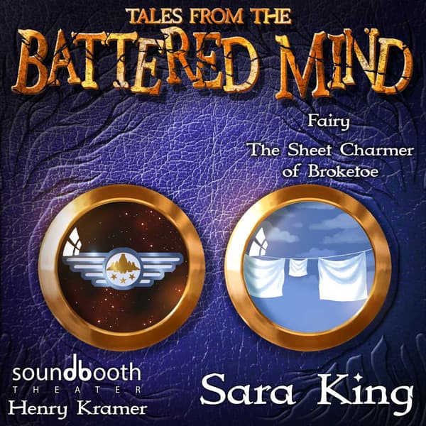 Tales From the Battered Mind, Episode 7: Fairy and The Sheet Charmer of Broketoe