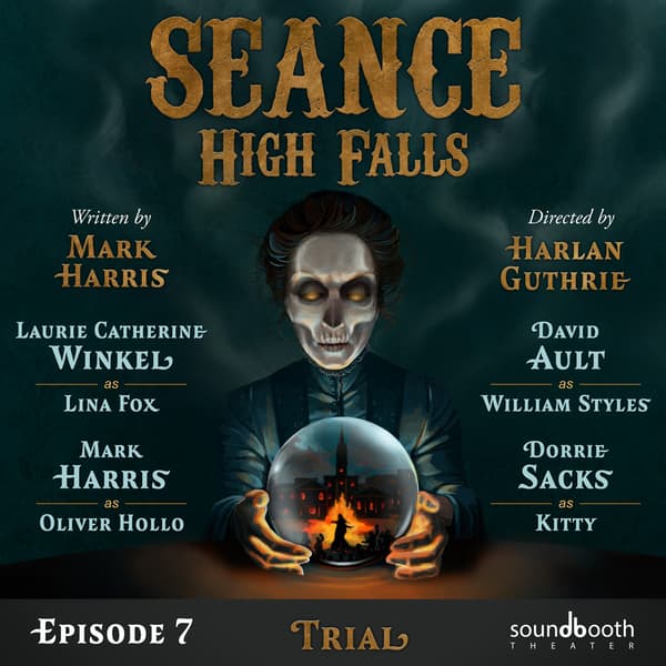 Séance (High Falls), Episode 7: Trial