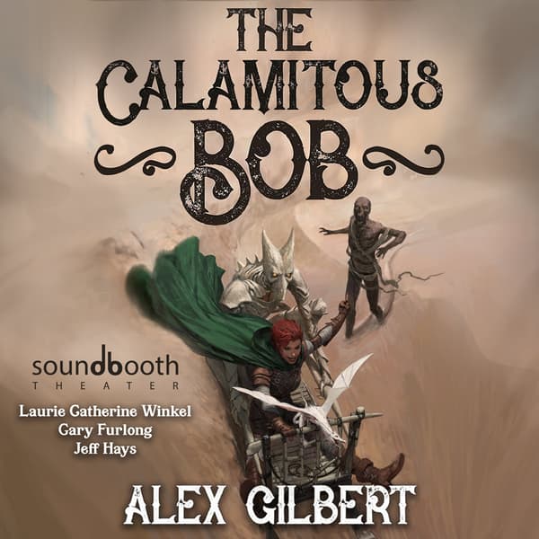The Calamitous Bob, Book 1