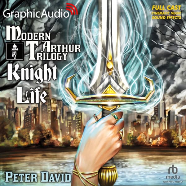 Modern Arthur Trilogy 1: Knight Life