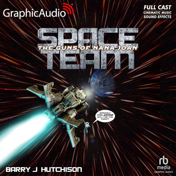 Space Team Universe 5: Space Team: The Guns of Nana Joan